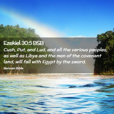 Picture 02 - Ezekiel 30:5 BSB - Cush, Put, and Lud, and all the various peoples, - Bible Verse Picture