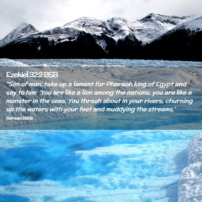 Picture 02 - Ezekiel 32:2 BSB - “Son of man, take up a lament for Pharaoh king - Bible Verse Picture