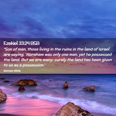 Picture 02 - Ezekiel 33:24 BSB - “Son of man, those living in the ruins in the - Bible Verse Picture