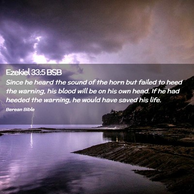 Picture 02 - Ezekiel 33:5 BSB - Since he heard the sound of the horn but failed - Bible Verse Picture