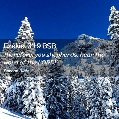 Picture 02 - Ezekiel 34:9 BSB - therefore, you shepherds, hear the word of the - Bible Verse Picture