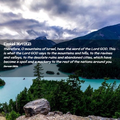 Picture 02 - Ezekiel 36:4 BSB - therefore, O mountains of Israel, hear the word - Bible Verse Picture