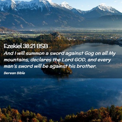 Picture 02 - Ezekiel 38:21 BSB - And I will summon a sword against Gog on all My - Bible Verse Picture
