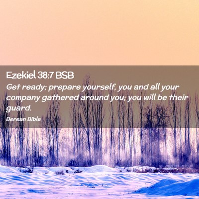 Picture 02 - Ezekiel 38:7 BSB - Get ready; prepare yourself, you and all your - Bible Verse Picture