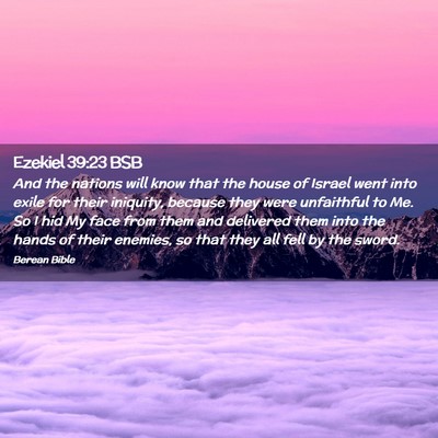Picture 02 - Ezekiel 39:23 BSB - And the nations will know that the house of - Bible Verse Picture