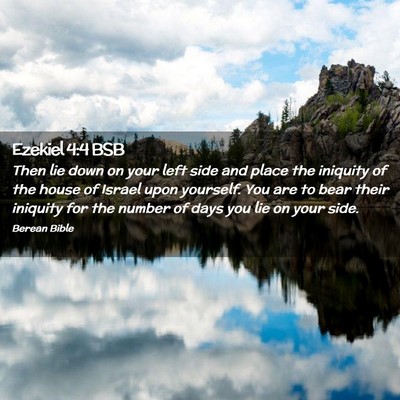 Picture 02 - Ezekiel 4:4 BSB - Then lie down on your left side and place the - Bible Verse Picture