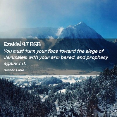 Picture 02 - Ezekiel 4:7 BSB - You must turn your face toward the siege of - Bible Verse Picture