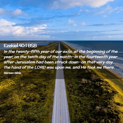 Picture 02 - Ezekiel 40:1 BSB - In the twenty-fifth year of our exile, at the - Bible Verse Picture