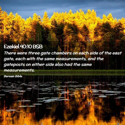 Picture 02 - Ezekiel 40:10 BSB - There were three gate chambers on each side of - Bible Verse Picture