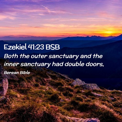 Picture 02 - Ezekiel 41:23 BSB - Both the outer sanctuary and the inner sanctuary - Bible Verse Picture