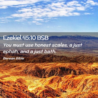 Picture 02 - Ezekiel 45:10 BSB - You must use honest scales, a just ephah, and a - Bible Verse Picture