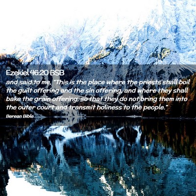 Picture 02 - Ezekiel 46:20 BSB - and said to me, “This is the place where the - Bible Verse Picture