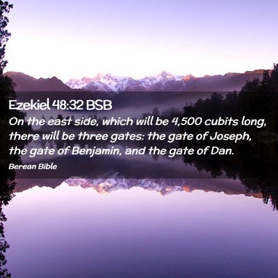 Picture 02 - Ezekiel 48:32 BSB - On the east side, which will be 4,500 cubits - Bible Verse Picture