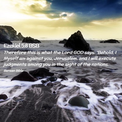Picture 02 - Ezekiel 5:8 BSB - Therefore this is what the Lord GOD says: - Bible Verse Picture