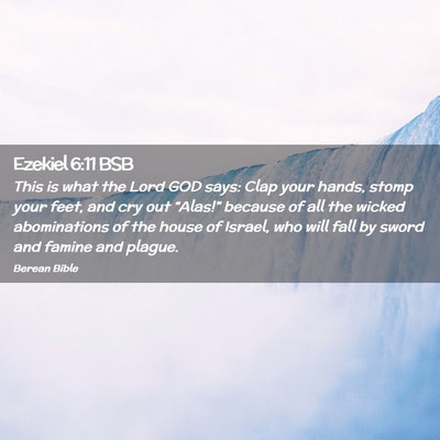 Picture 02 - Ezekiel 6:11 BSB - This is what the Lord GOD says: Clap your hands, - Bible Verse Picture