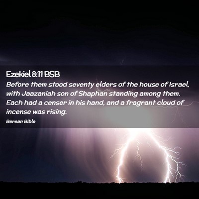 Picture 02 - Ezekiel 8:11 BSB - Before them stood seventy elders of the house of - Bible Verse Picture
