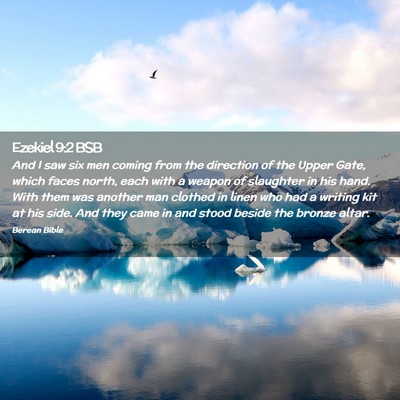 Picture 02 - Ezekiel 9:2 BSB - And I saw six men coming from the direction of - Bible Verse Picture