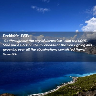 Picture 02 - Ezekiel 9:4 BSB - “Go throughout the city of Jerusalem,” said - Bible Verse Picture