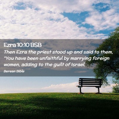 Picture 02 - Ezra 10:10 BSB - Then Ezra the priest stood up and said to them, - Bible Verse Picture