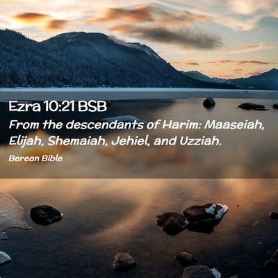 Picture 02 - Ezra 10:21 BSB - From the descendants of Harim: Maaseiah, Elijah, - Bible Verse Picture