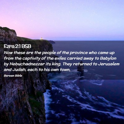 Picture 02 - Ezra 2:1 BSB - Now these are the people of the province who came - Bible Verse Picture