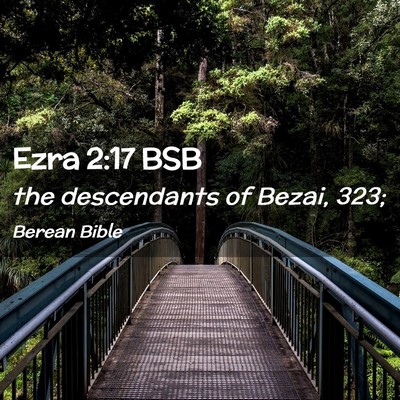 Picture 02 - Ezra 2:17 BSB - the descendants of Bezai, - Bible Verse Picture