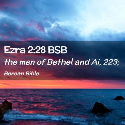 Picture 02 - Ezra 2:28 BSB - the men of Bethel and Ai, - Bible Verse Picture