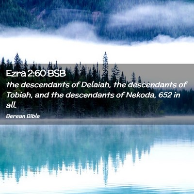 Picture 02 - Ezra 2:60 BSB - the descendants of Delaiah, the descendants of - Bible Verse Picture