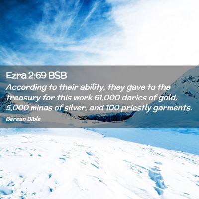 Picture 02 - Ezra 2:69 BSB - According to their ability, they gave to the - Bible Verse Picture