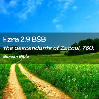 Picture 02 - Ezra 2:9 BSB - the descendants of Zaccai, - Bible Verse Picture