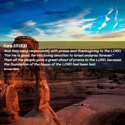Picture 02 - Ezra 3:11 BSB - And they sang responsively with praise and - Bible Verse Picture