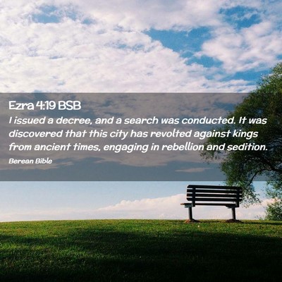 Picture 02 - Ezra 4:19 BSB - I issued a decree, and a search was conducted. It - Bible Verse Picture
