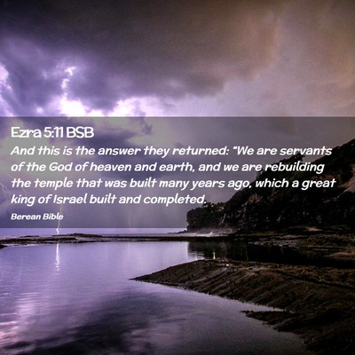 Picture 02 - Ezra 5:11 BSB - And this is the answer they returned: “We are - Bible Verse Picture