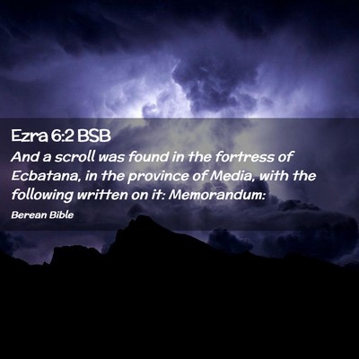 Picture 02 - Ezra 6:2 BSB - And a scroll was found in the fortress of - Bible Verse Picture