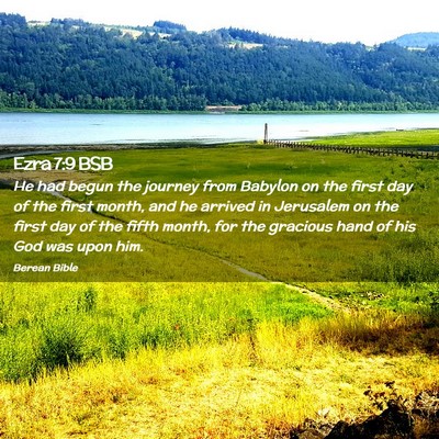 Picture 02 - Ezra 7:9 BSB - He had begun the journey from Babylon on the - Bible Verse Picture