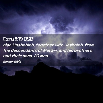 Picture 02 - Ezra 8:19 BSB - also Hashabiah, together with Jeshaiah, from the - Bible Verse Picture