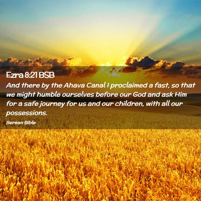 Picture 02 - Ezra 8:21 BSB - And there by the Ahava Canal I proclaimed a fast, - Bible Verse Picture