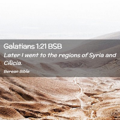 Picture 02 - Galatians 1:21 BSB - Later I went to the regions of Syria and - Bible Verse Picture