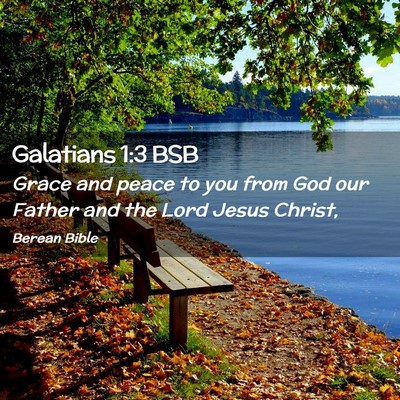 Picture 02 - Galatians 1:3 BSB - Grace and peace to you from God our Father and - Bible Verse Picture