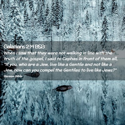 Picture 02 - Galatians 2:14 BSB - When I saw that they were not walking in line - Bible Verse Picture
