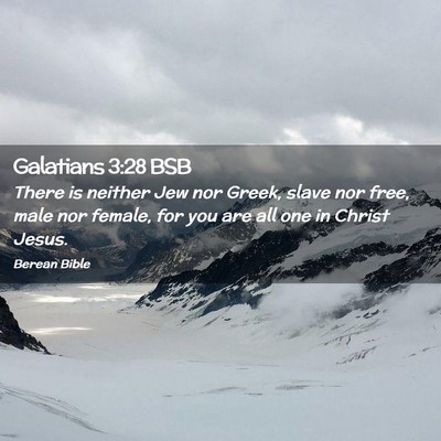 Picture 02 - Galatians 3:28 BSB - There is neither Jew nor Greek, slave nor free, - Bible Verse Picture