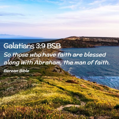 Picture 02 - Galatians 3:9 BSB - So those who have faith are blessed along with - Bible Verse Picture