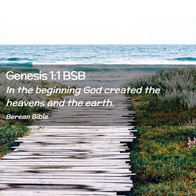 Picture 02 - Genesis 1:1 BSB - In the beginning God created the heavens and the - Bible Verse Picture