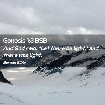 Picture 02 - Genesis 1:3 BSB - And God said, “Let there be light,” and there - Bible Verse Picture
