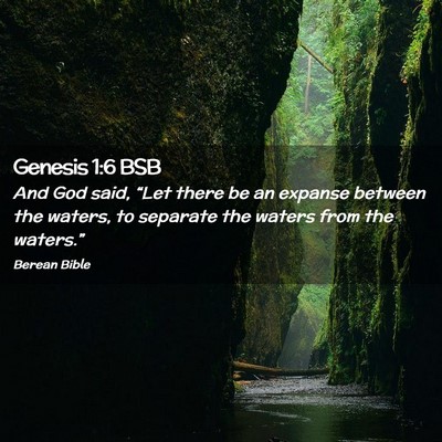 Picture 02 - Genesis 1:6 BSB - And God said, “Let there be an expanse between - Bible Verse Picture