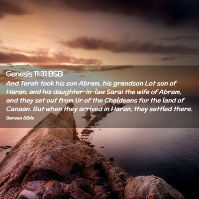Picture 02 - Genesis 11:31 BSB - And Terah took his son Abram, his grandson Lot - Bible Verse Picture
