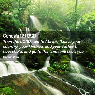 Picture 02 - Genesis 12:1 BSB - Then the LORD said to Abram, “Leave your - Bible Verse Picture
