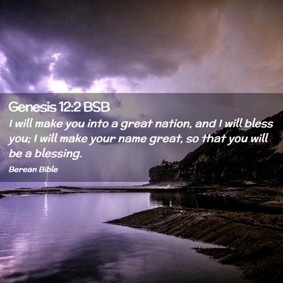 Picture 02 - Genesis 12:2 BSB - I will make you into a great nation, and I will - Bible Verse Picture