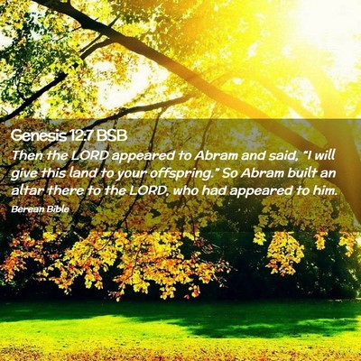 Picture 02 - Genesis 12:7 BSB - Then the LORD appeared to Abram and said, “I - Bible Verse Picture