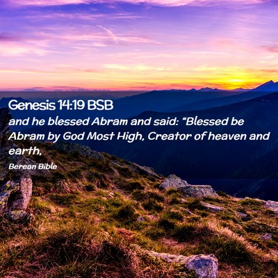 Picture 02 - Genesis 14:19 BSB - and he blessed Abram and said: “Blessed be - Bible Verse Picture